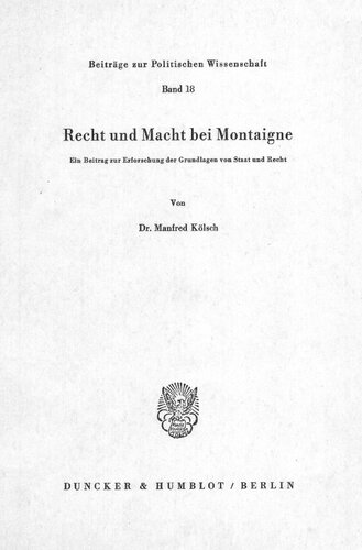 Recht Und Macht Bei Montaigne: Ein Beitrag Zur Erforschung Der Grundlagen Von Staat Und Recht (German Edition)