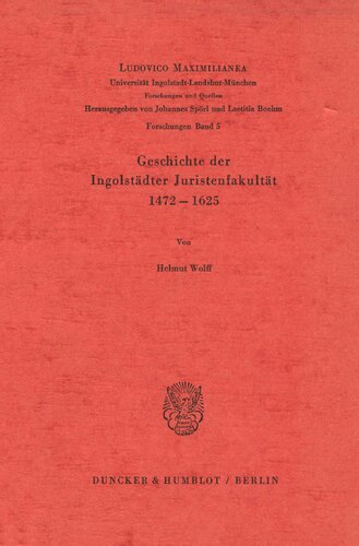 Geschichte der Ingolstädter Juristenfakultät 1472 - 1625