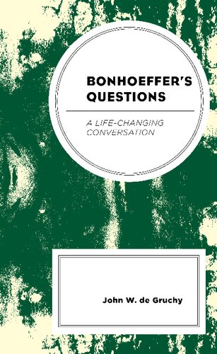 Bonhoeffer's Questions: A Life-Changing Conversation