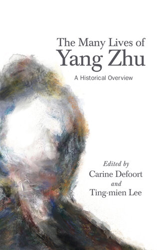 The Many Lives of Yang Zhu: A Historical Overview (SUNY in Chinese Philosophy and Culture)