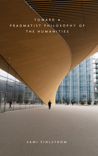 Toward a Pragmatist Philosophy of the Humanities