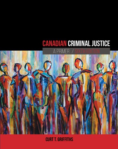 Canadian Criminal Justice: A Primer
