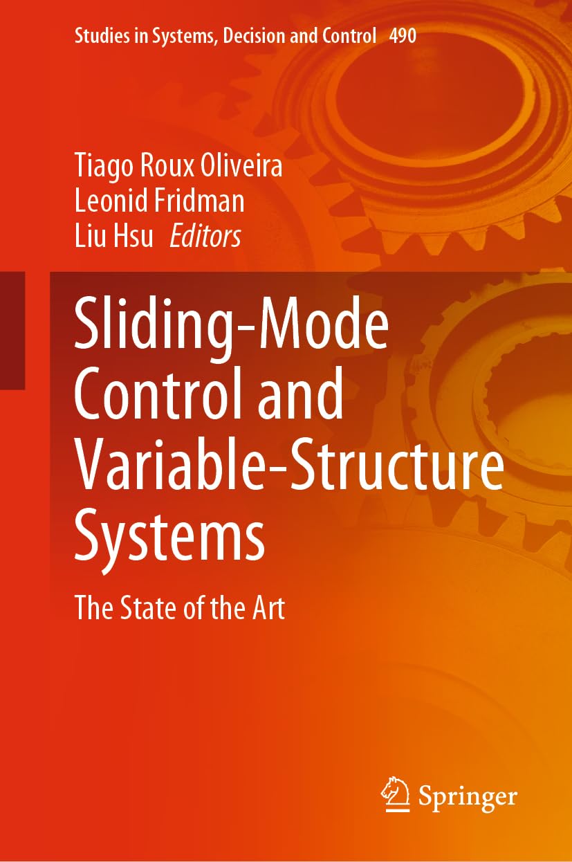Sliding-Mode Control and Variable-Structure Systems: The State of the Art (Studies in Systems, Decision and Control, 490)