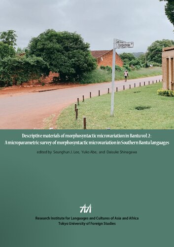 Descriptive materials of morphosyntactic microvariation in Bantu vol. 2: A microparametric survey of morphosyntactic microvariation in Southern Bantu languages
