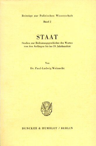 Staat: Studien Zur Bedeutungsgeschichte Des Wortes Von Den Anfangen Bis Ins 19. Jahrhundert (German Edition)