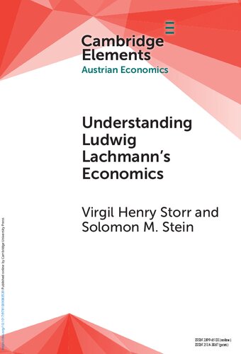 Understanding Ludwig Lachmann's Economics (Elements in Austrian Economics)