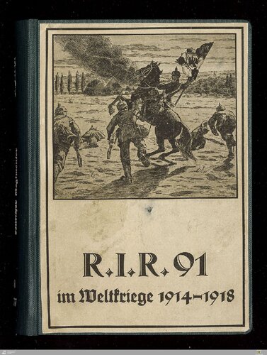 Res. Inf. Rgt. Nr. 91 im Weltkriege 1914 - 1918