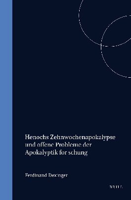 Henochs Zehnwochenapokalypse und offene Probleme der Apokalyptikforschung (Studia post-Biblica) (German Edition)