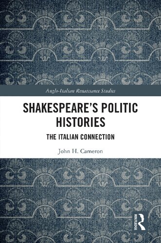 Shakespeare’s Politic Histories (Anglo-Italian Renaissance Studies)