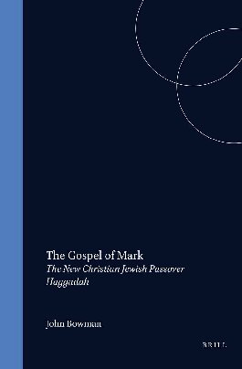 The Gospel of Mark: The New Christian Jewish Passover Haggadah