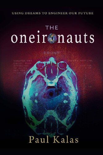 The Oneironauts: Using dreams to engineer our future