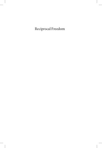 Reciprocal Freedom: Private Law and Public Right (Clarendon Law Lectures)