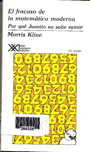 El fracaso de la matemática moderna. ¿Por qué Juanito no sabe sumar?