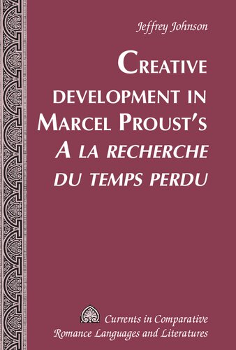 Creative Development in Marcel Proust’s «A la recherche du temps perdu»