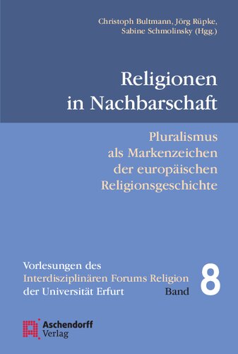 Religionen in Nachbarschaft: Pluralismus als Markenzeichen europäischer Religionsgeschichte