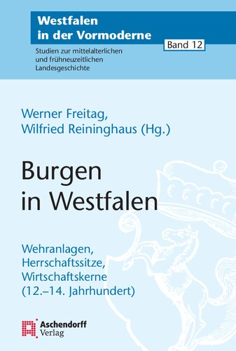 Burgen in Westfalen: Wehranlagen, Herrschaftssitze, Wirtschaftskerne
