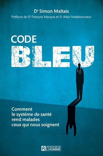 Code bleu. Comment le système de santé rend malades ceux qui nous soignent
