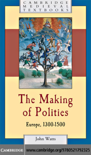 The Making of Polities: Europe, 1300-1500 (Cambridge Medieval Textbooks)