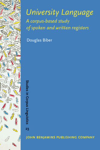 University Language: A corpus-based study of spoken and written registers (Studies in Corpus Linguistics)