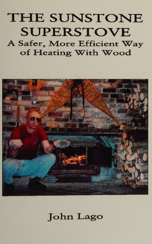 The Sunstone Superstove: A Safer, More Efficient Way of Heating With Wood