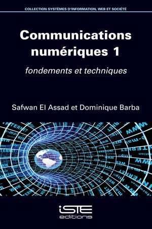 Communications numériques: Volume 1, Fondements et techniques