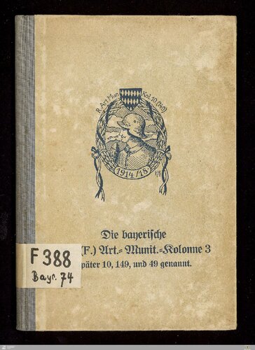 Die bayerische Res. (F.) Art.-Munit.-Kolonne 3, später 10, 149 und 49 genannt