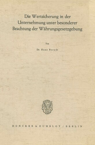 Die Wertsicherung in der Unternehmung unter besonderer Beachtung der Währungsgesetzgebung