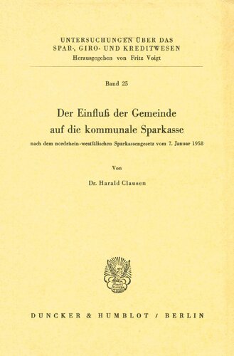 Der Einfluss Der Gemeinde Auf Die Kommunale Sparkasse: Nach Dem Nordrhein-Westfalischen Sparkassengesetz Vom 7. Januar 1958 (German Edition)