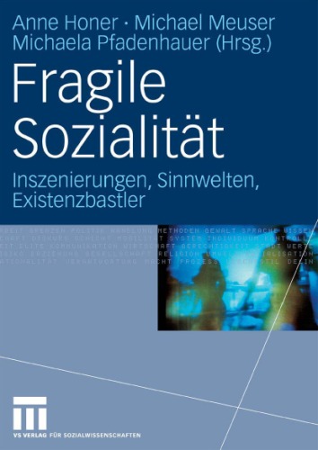 Fragile Sozialitat: Inszenierungen, Sinnwelten, Existenzbastler