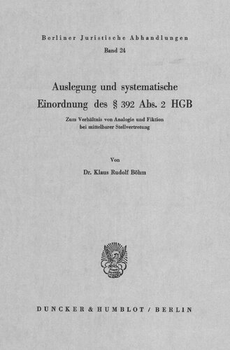 Auslegung Und Systematische Einordnung Des 392 Abs. 2 Hgb: Zum Verhaltnis Von Analogie Und Fiktion Bei Mittelbarer Stellvertretung (German Edition)