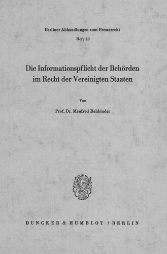 Die Informationspflicht Der Behorden Im Recht Der Vereinigten Staaten (Berliner Abhandlungen Zum Presserecht) (German Edition)