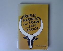 Rural Markets and Trade in East Africa. A Study of the Functions and Development of Exchange Institutions in Ankole, Uganda.