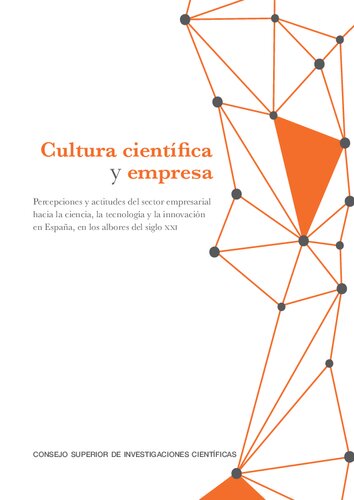 Cultura científica y empresa : percepciones y actitudes del sector empresarial hacia la ciencia, la tecnología y la innovación en España, en los albores del siglo XXI