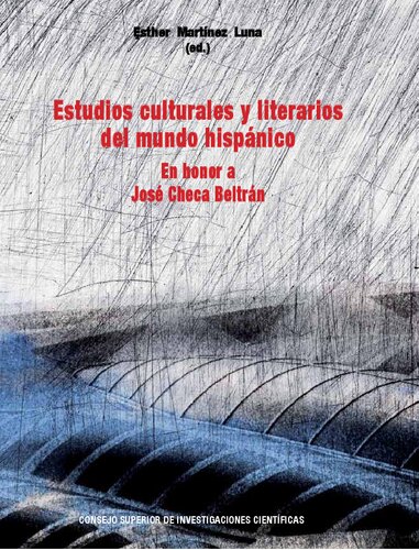 Estudios culturales y literarios del mundo hispánico : en honor a José Checa Beltrán