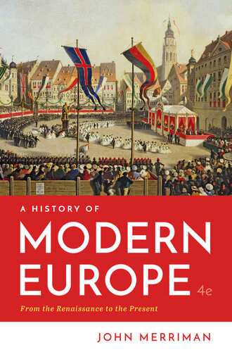 A History of Modern Europe: From the Renaissance to the Present (Fourth Edition) (Vol. One-Volume)