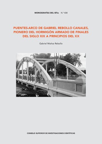 Puentes-arco de Gabriel Rebollo Canales, pionero del hormigón armado de finales del siglo XIX a principios del XX
