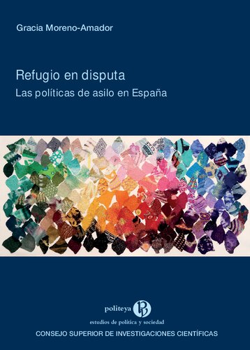 Refugio en disputa : las políticas de asilo en España