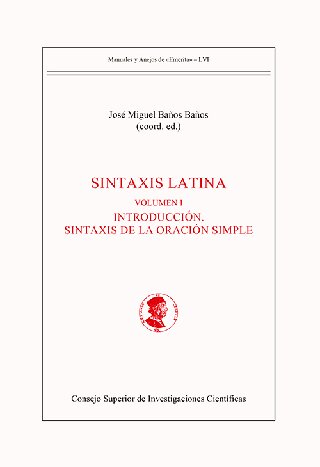 Sintaxis latina. Vol. I. Introducción. Sintaxis de la oración simple