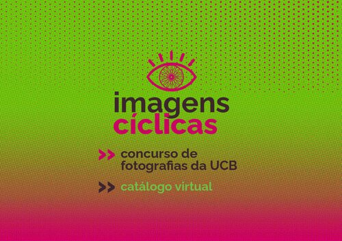 Imagens cíclicas: concurso de fotografias da UCB, catálogo virtual