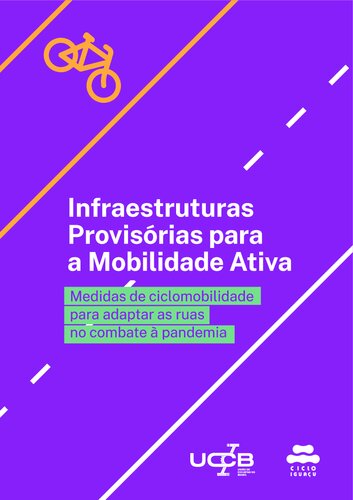 Infraestruturas provisórias para a mobilidade ativa: medidas de ciclomobilidade para adaptar as ruas no combate à pandemia