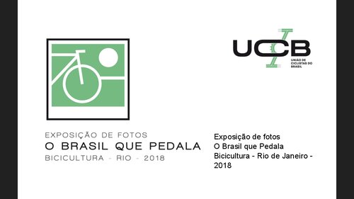 Exposição de fotos: o Brasil que pedala. Bicicultura Rio 2018