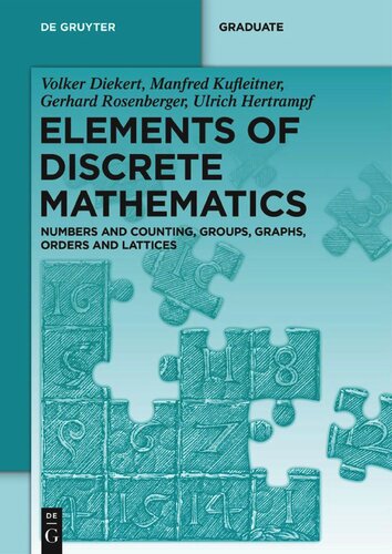 Elements of Discrete Mathematics. Numbers and Counting, Groups, Graphs, Orders and Lattices