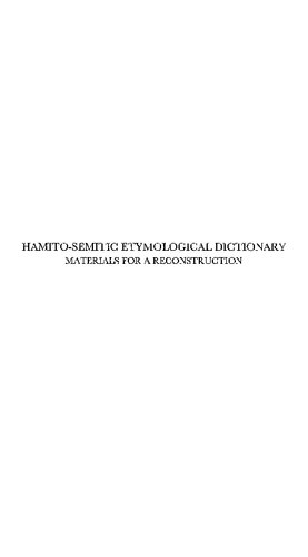Hamito-Semitic Etymological Dictionary: Materials for a Reconstruction