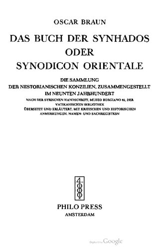 Das Buch der Synhados, oder, Synodicon orientale: die Sammlung der Nestorianischen Konzilien, zusammengestellt im neunten Jahrhundert : nach der Syrischen Handschrift, Museo Borgiano 82, der Vatikanischen Bibliothek