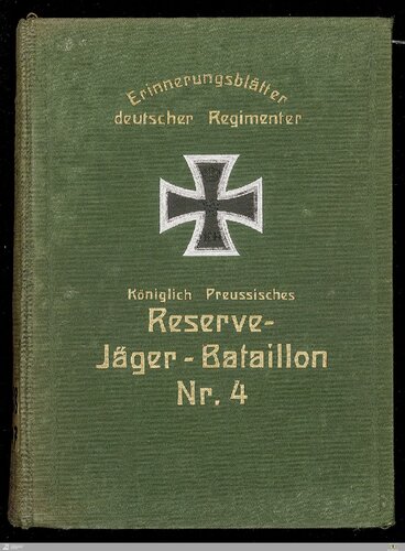 Kriegsgeschichte des Königl. Preuß. Reserve-Jäger-Bataillons Nr. 4