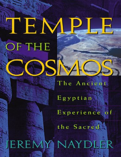 Temple of the Cosmos: The Ancient Egyptian Experience of the Sacred