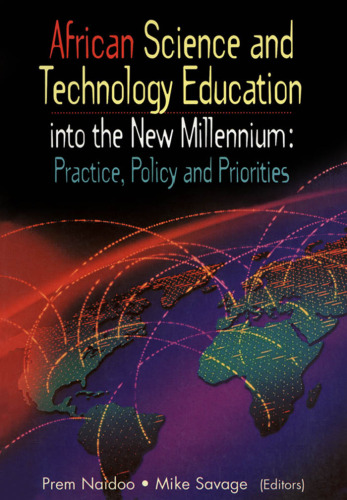 African Science and Technology Education into the New Millenium            Mpn: Practice, Policy and Priorities (My New World)