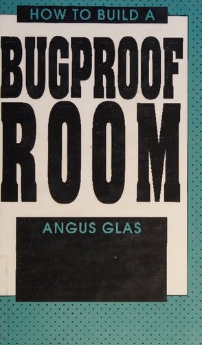 How to Build a Bugproof Room