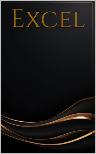 Excel: The Book: The Total Guide To Excel (The Book of Excel: A Divine Guide to Spreadsheets 4)