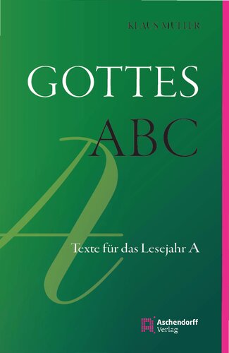 Gottes ABC: Texte für das Lesejahr A